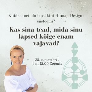 Kuidas toetada lapsi läbi Human Designi süsteemi?